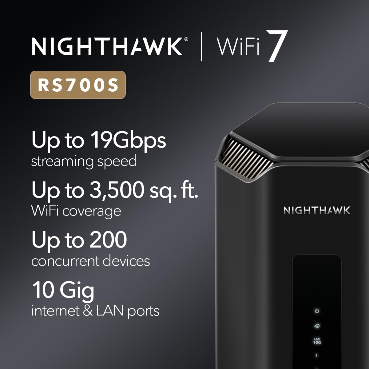 NETGEAR Nighthawk RS700S Tri-Band WiFi 7 Router – BE19000, Up to 19Gbps, 10Gbps Port, 3,500 Sq Ft Coverage